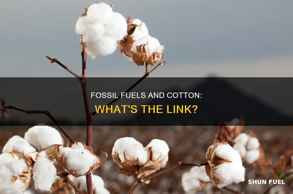 is cotton made from fossil fuels