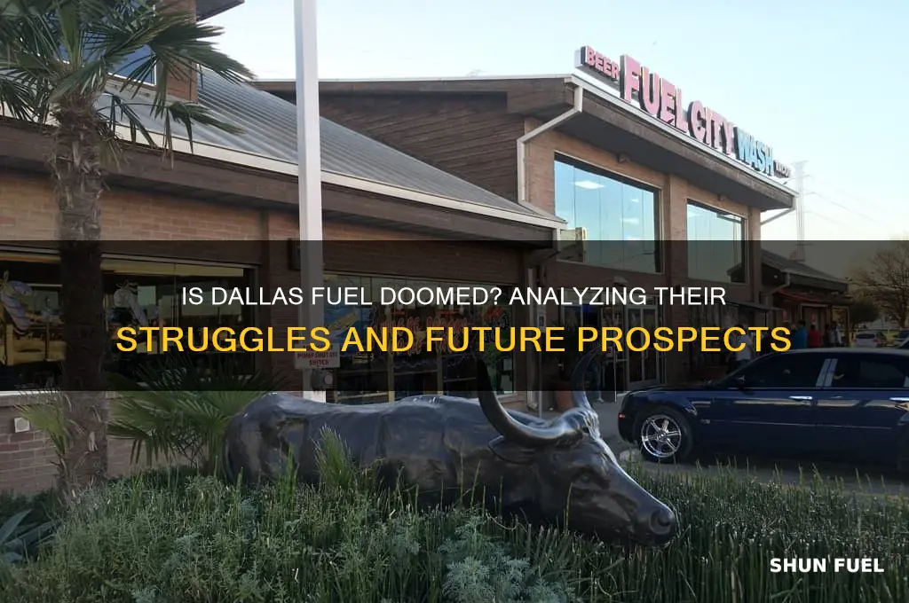 is dallas fuel doomed