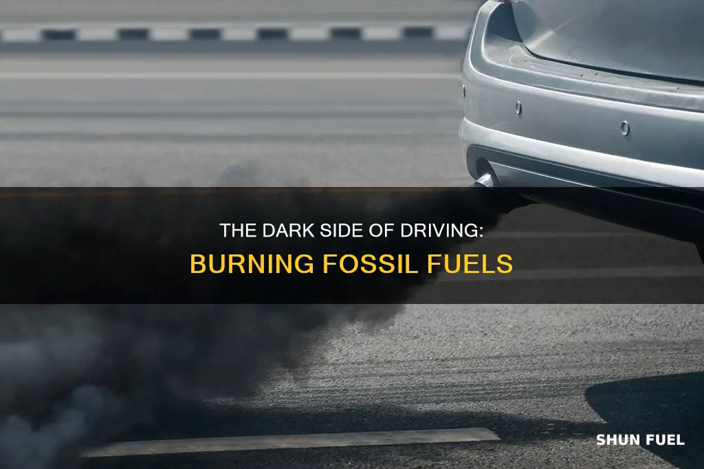 is driving car burning fossil fuels