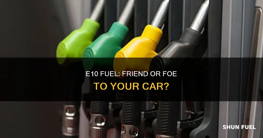 is e10 fuel bad for your car