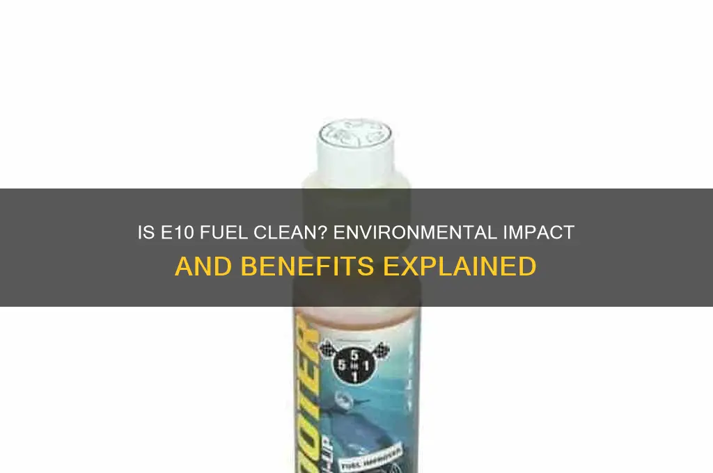 is e10 fuel clean