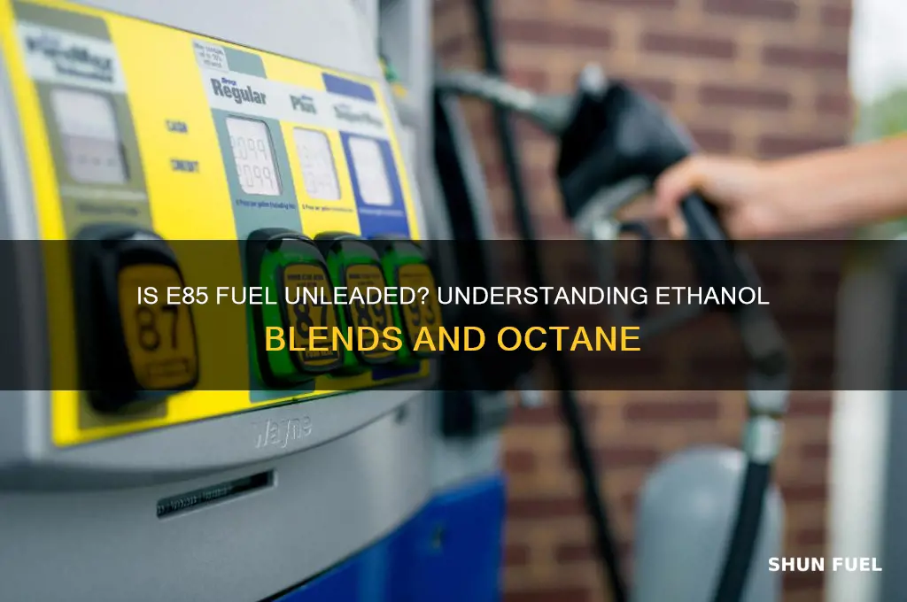 is e85 fuel unleaded