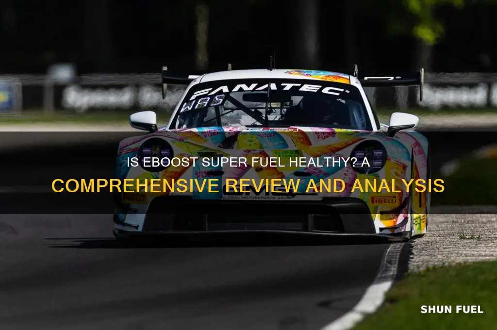 is eboost super fuel healthy