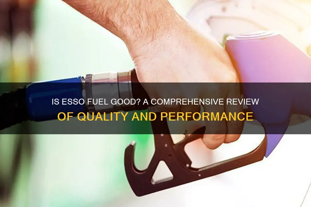 is esso fuel good