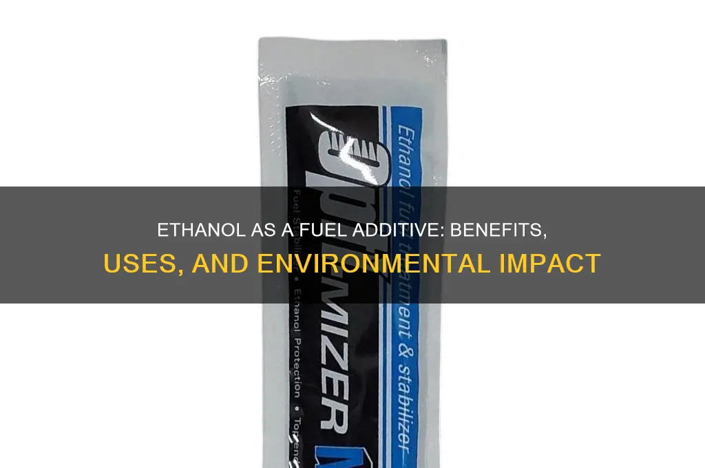 is ethanol a fuel additive