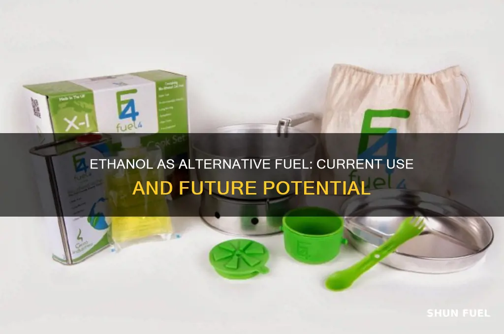 is ethanol being used as alternative fuel