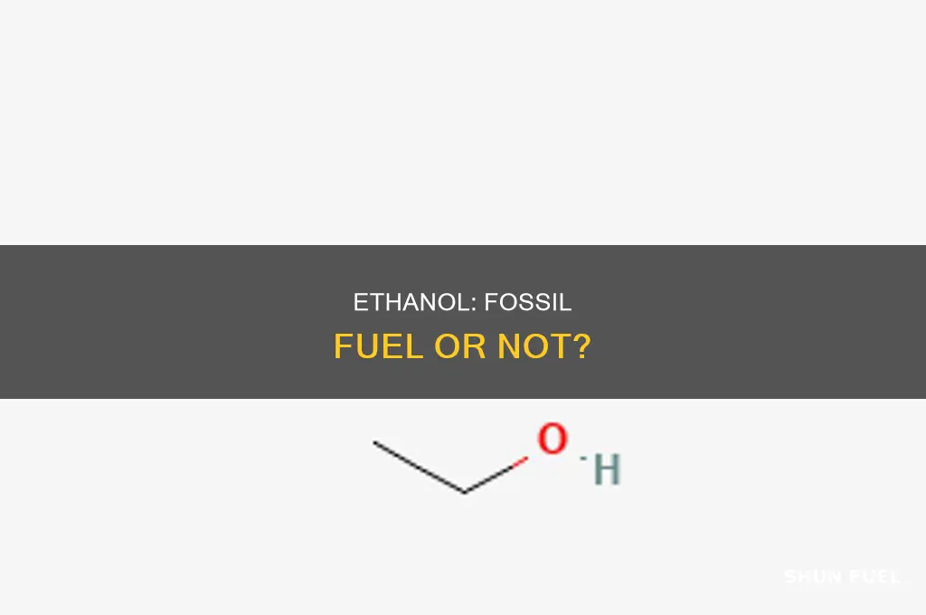 is ethanola fossil fuel