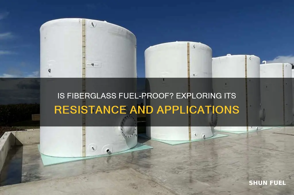 is fiberglass fuel proof