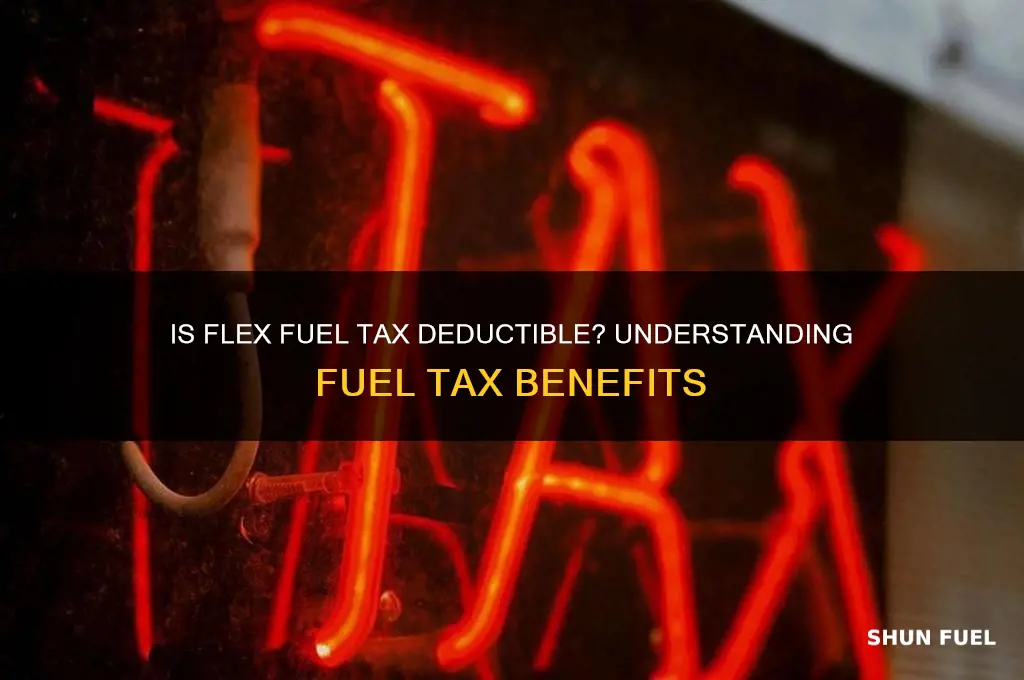 is flex fuel tax deductible