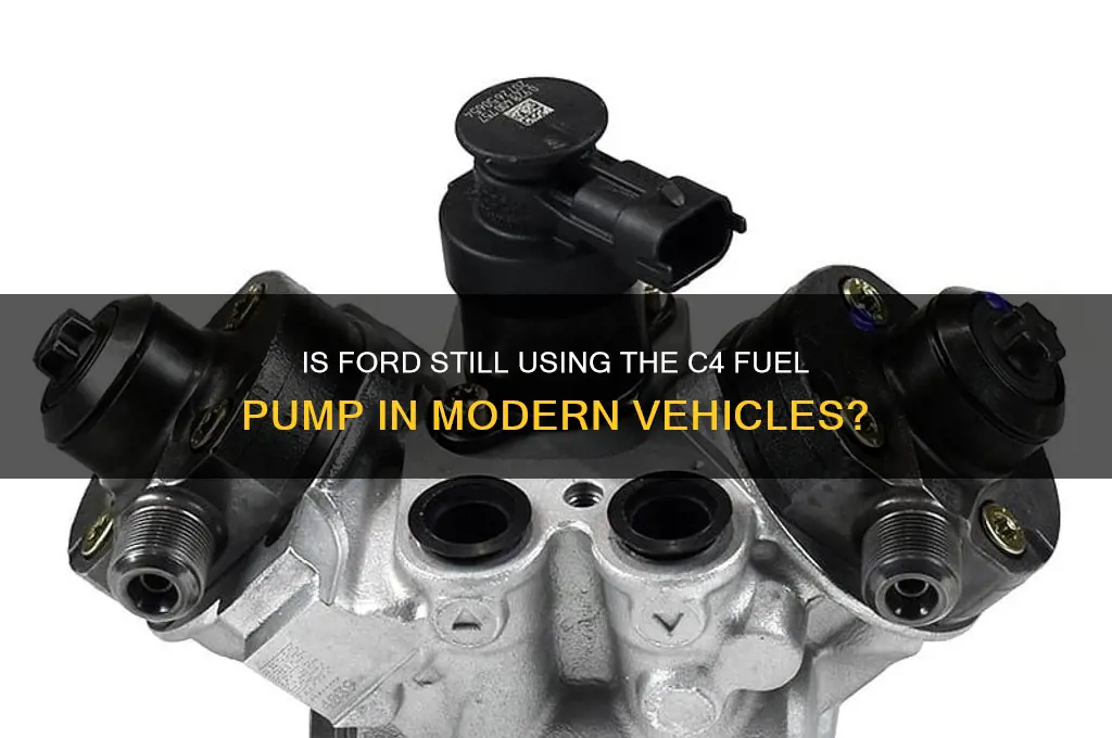 is ford still using the c4 fuel pump