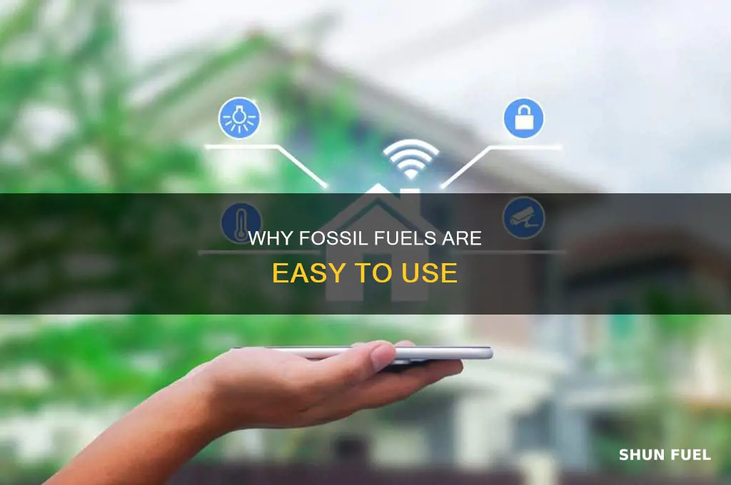 is fossil fuel easy to use