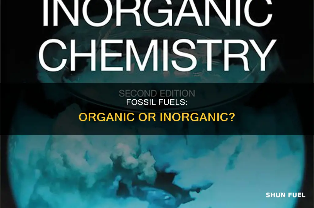is fossil fuels organic or inorganic