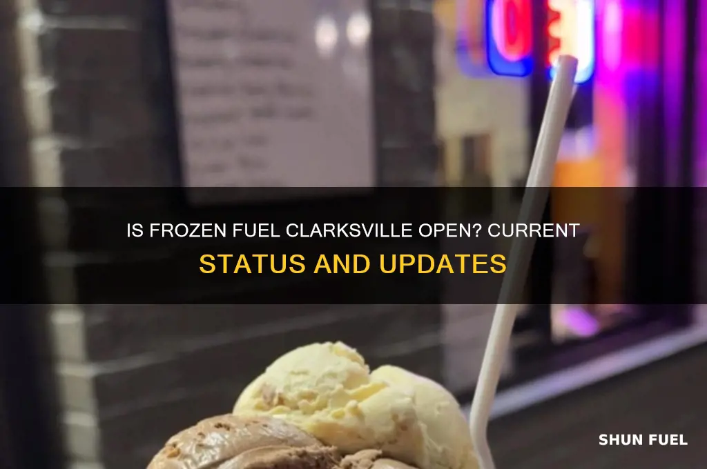 is frozen fuel clarksville open