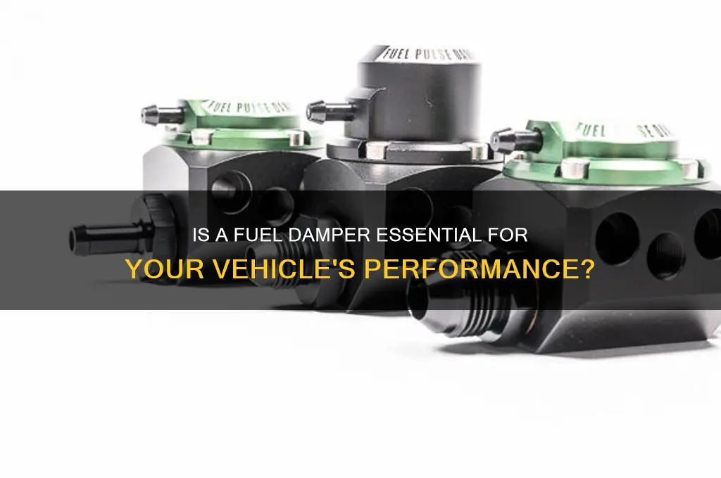is fuel damper necessary