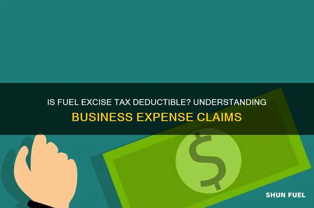 is fuel excise tax deductible
