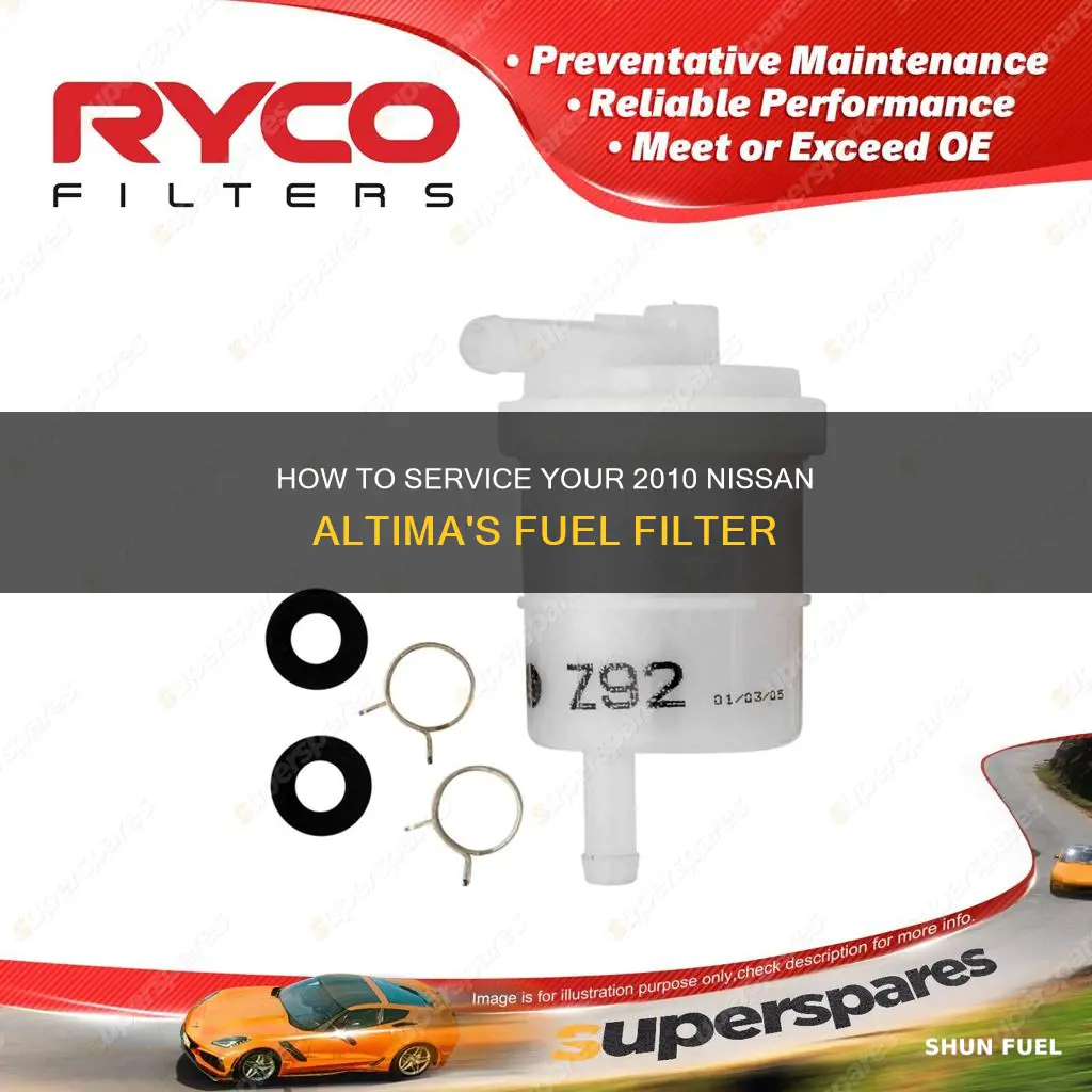 is fuel filter servicable 2010 nissan altima