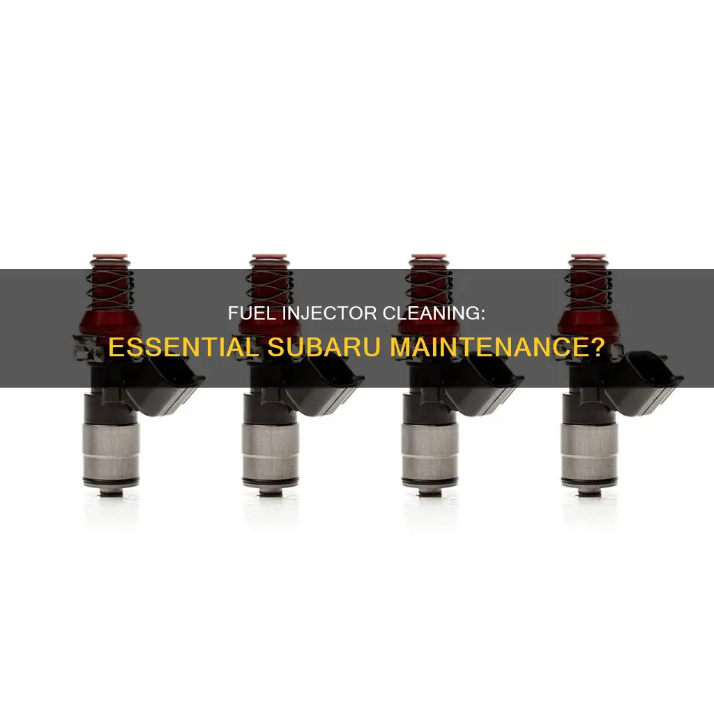 is fuel injector cleaning regular maintenance on subaru cars