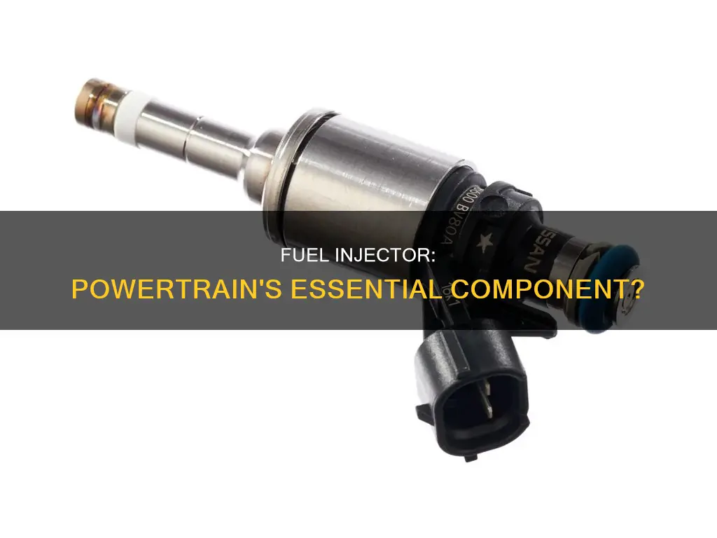 is fuel injector part of powertrain