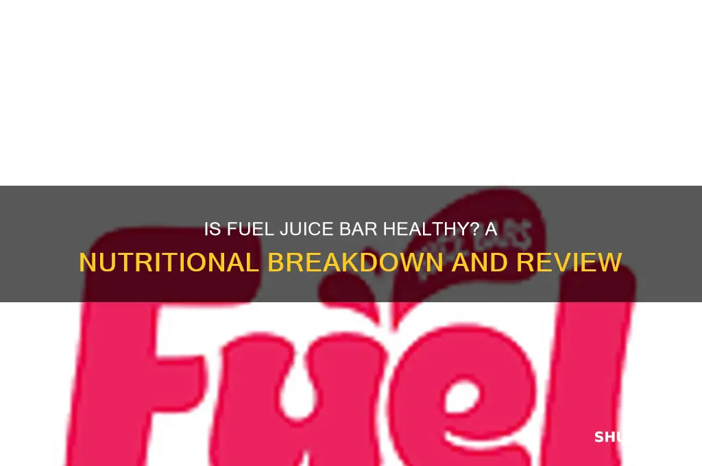 is fuel juice bar healthy