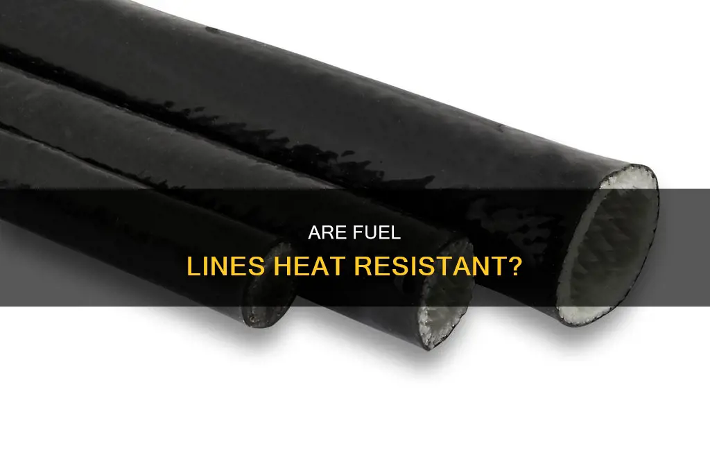 is fuel line heat resistant