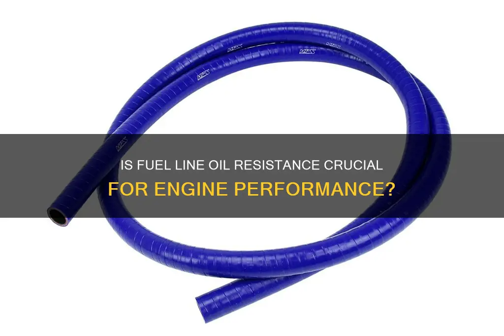 is fuel line oil resistant