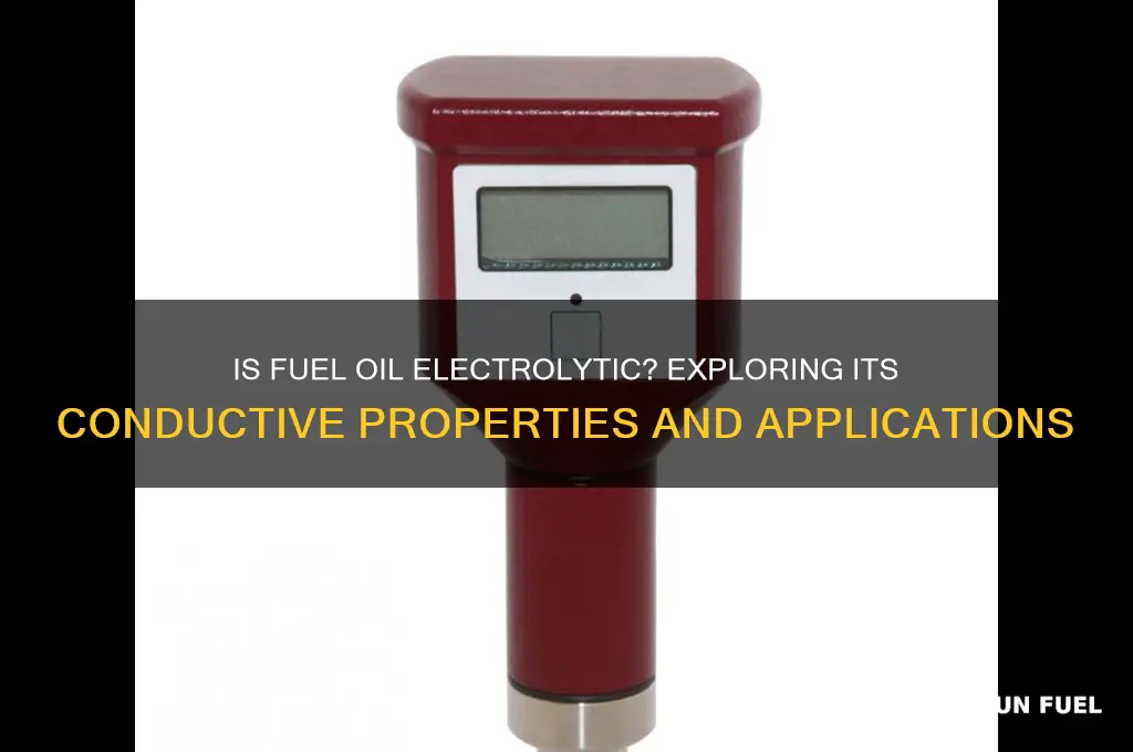 is fuel oil electrolytic
