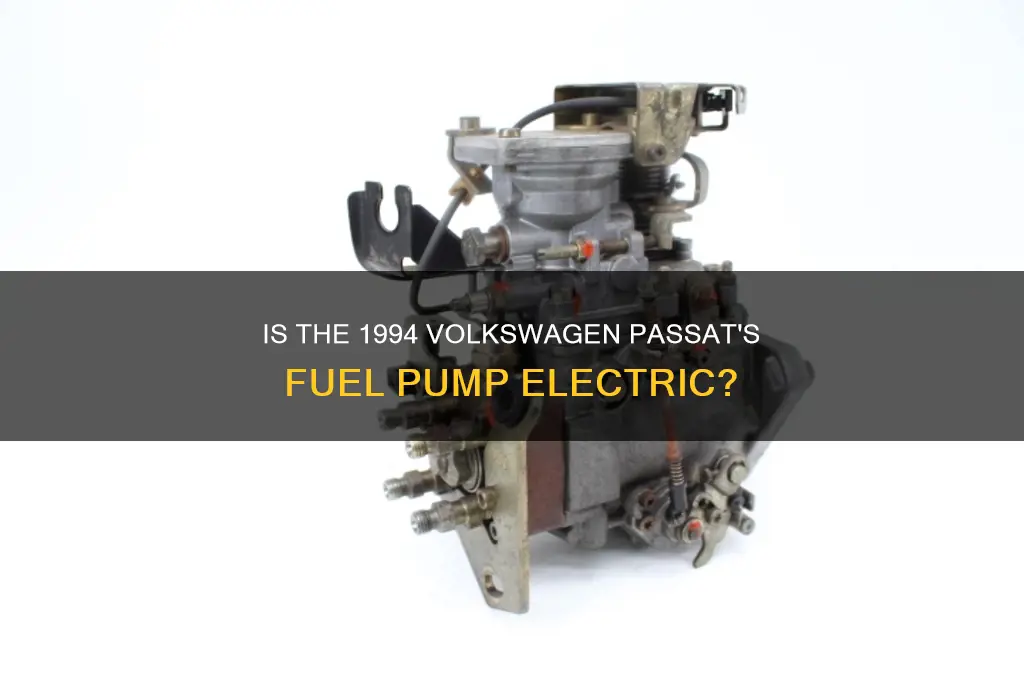 is fuel pump electric on a1994 passat