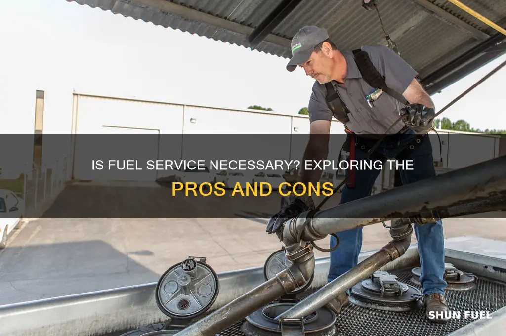 is fuel service necessary