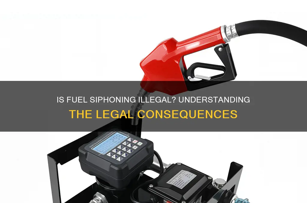is fuel siphoninh illega