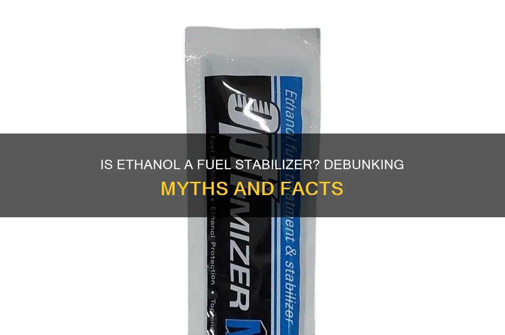 is fuel stabalizer like ethynol