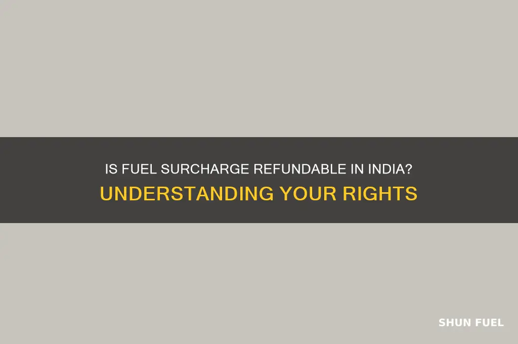 is fuel surcharge refundable india