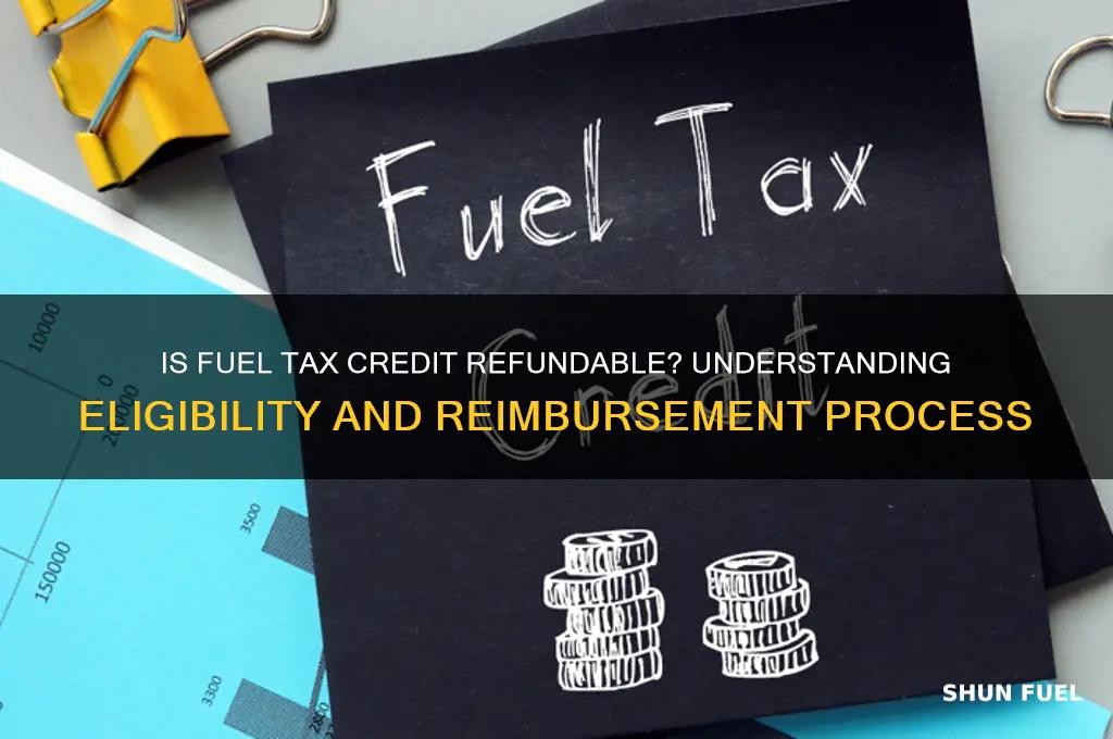 is fuel tax credit refundable