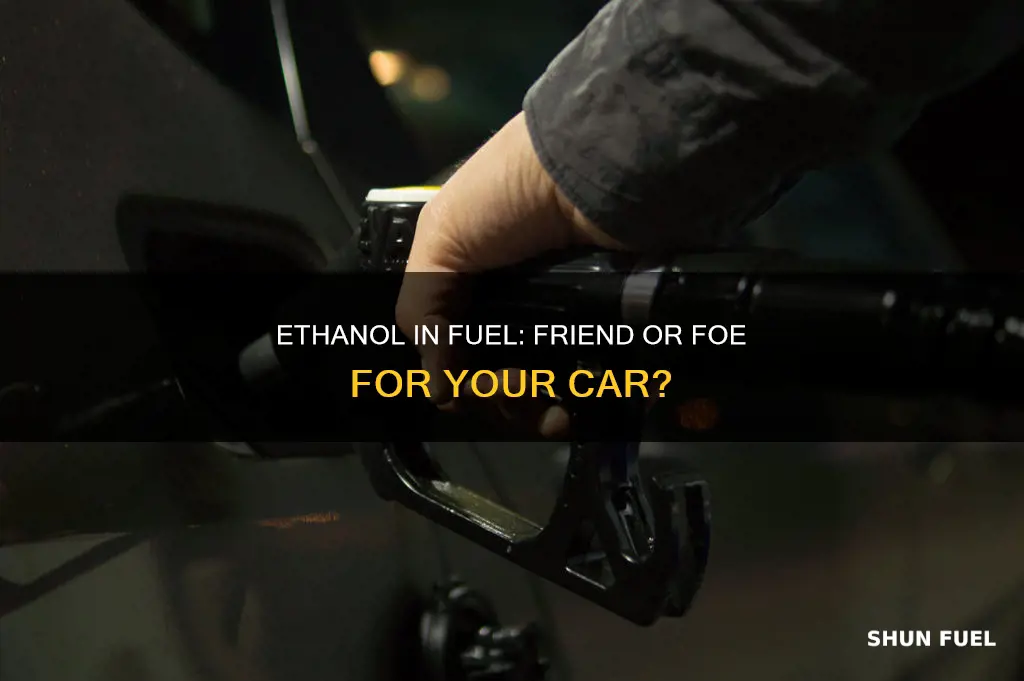 is fuel witj ethanol bad for my car