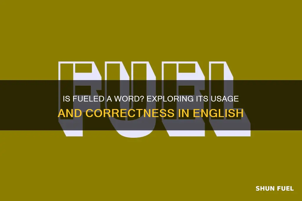is fueled a word
