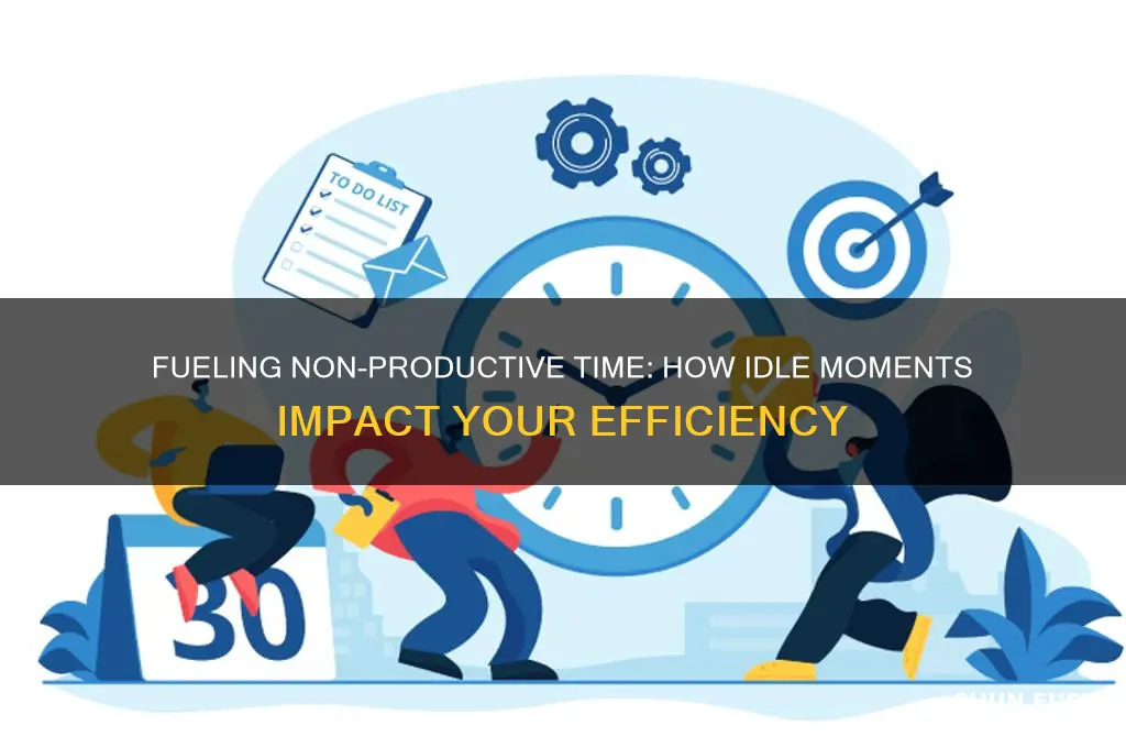 is fueling non productive time