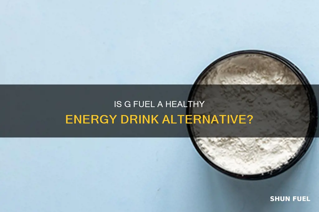 is g fuel relatively healthy
