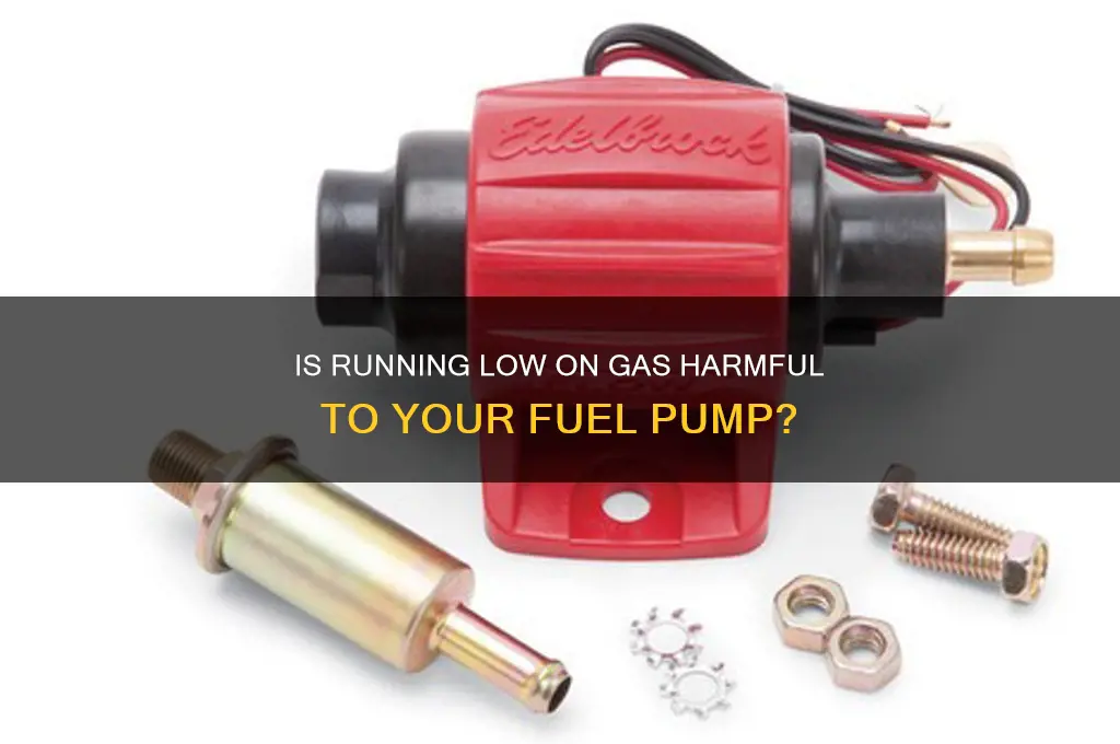 is getting low on gas bad for the fuel pump