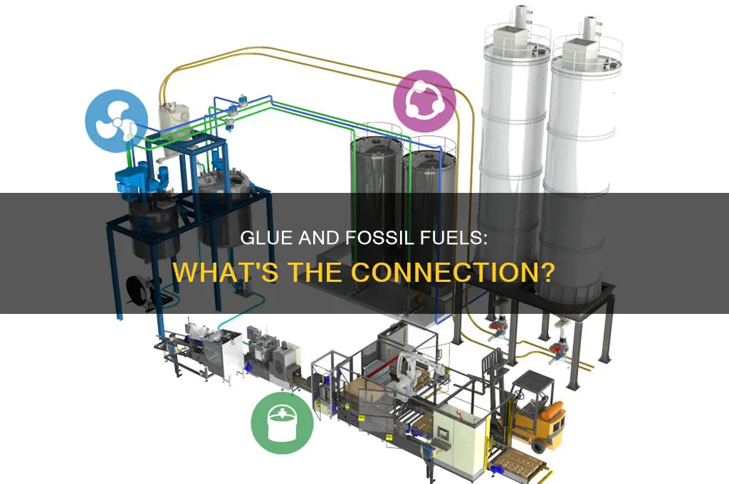 is glue made from fossil fuels