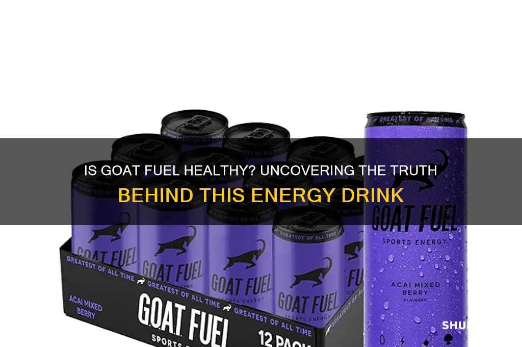 is goat fuel healthy