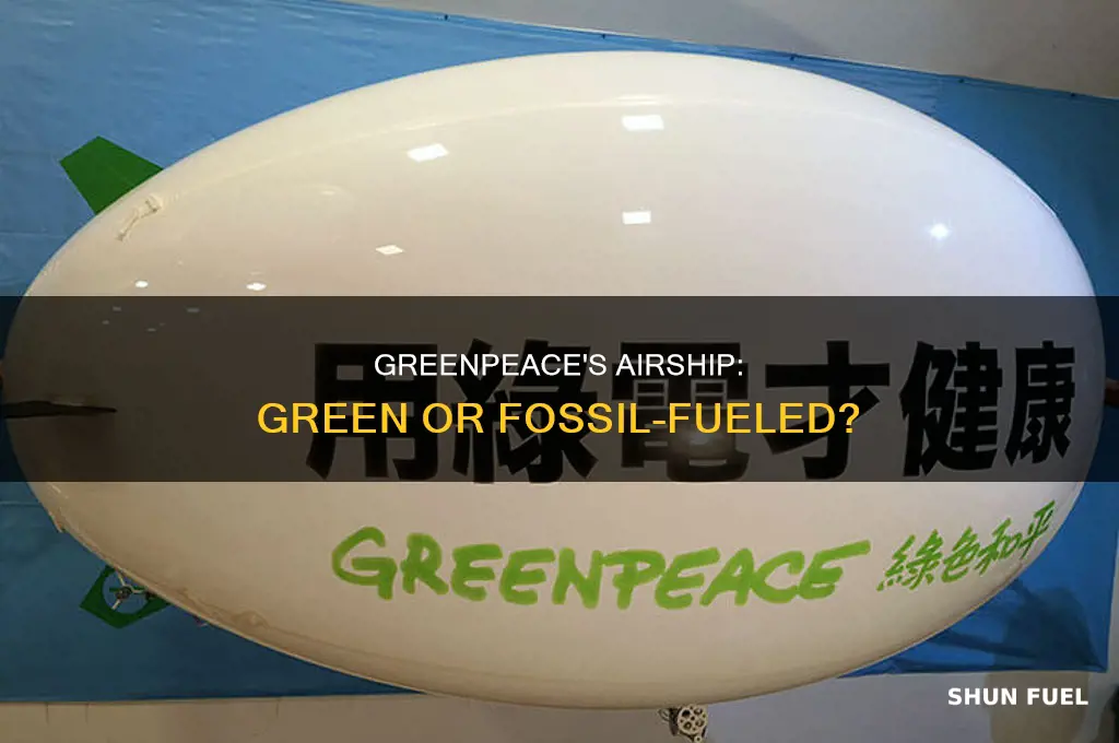 is greenpeace using fossil fueled airship