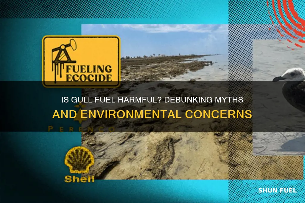 is gull fuel bad