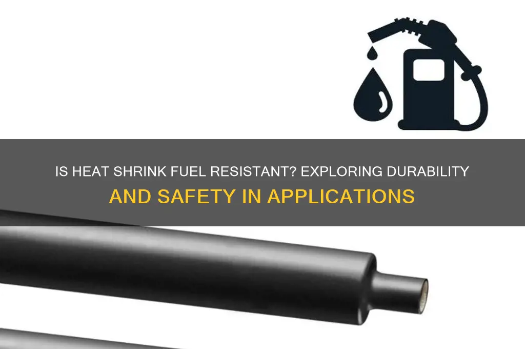 is heat shrink fuel resistant