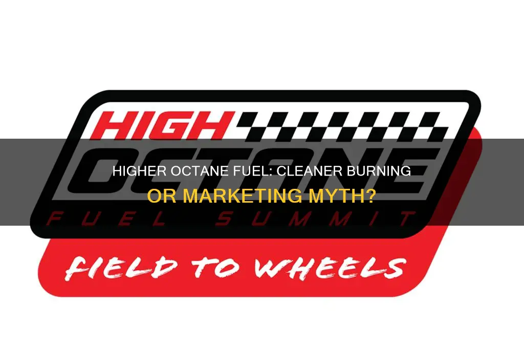 is higher octane fuel cleaner