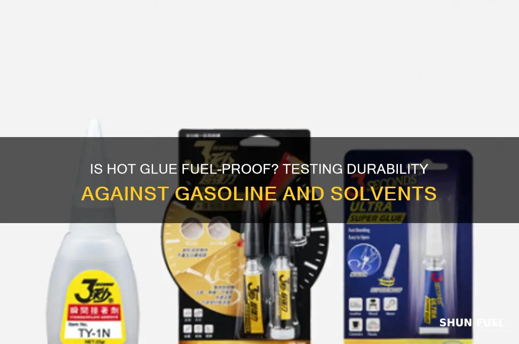 is hot glue fuel proof