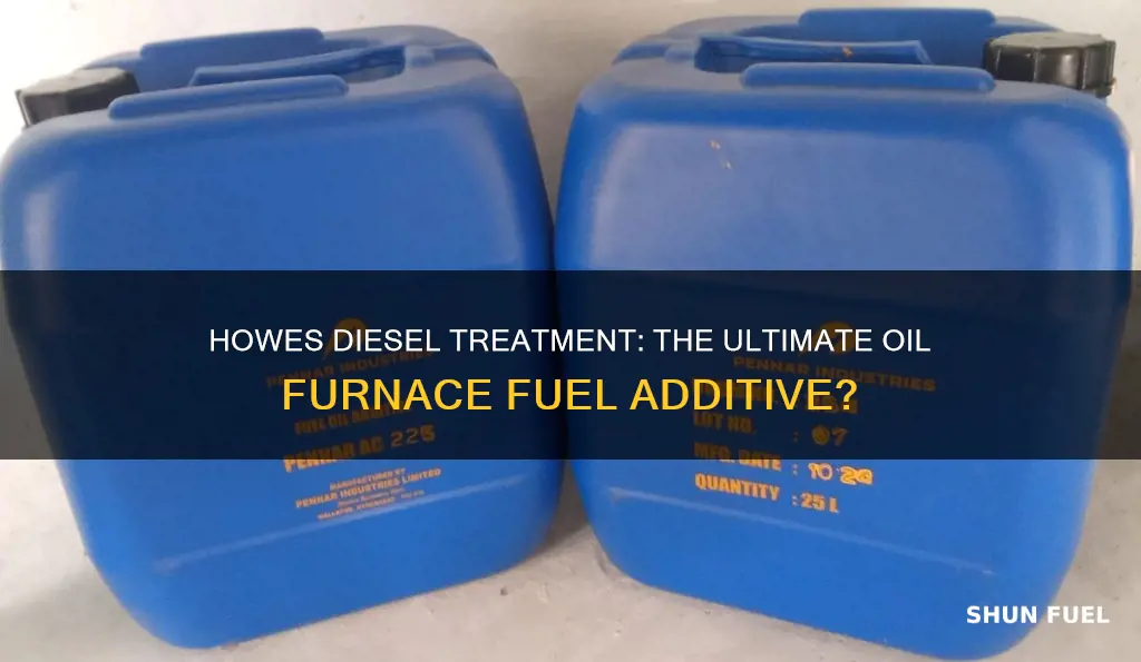 is howes diesel treatment good for oil furnace fuel additive