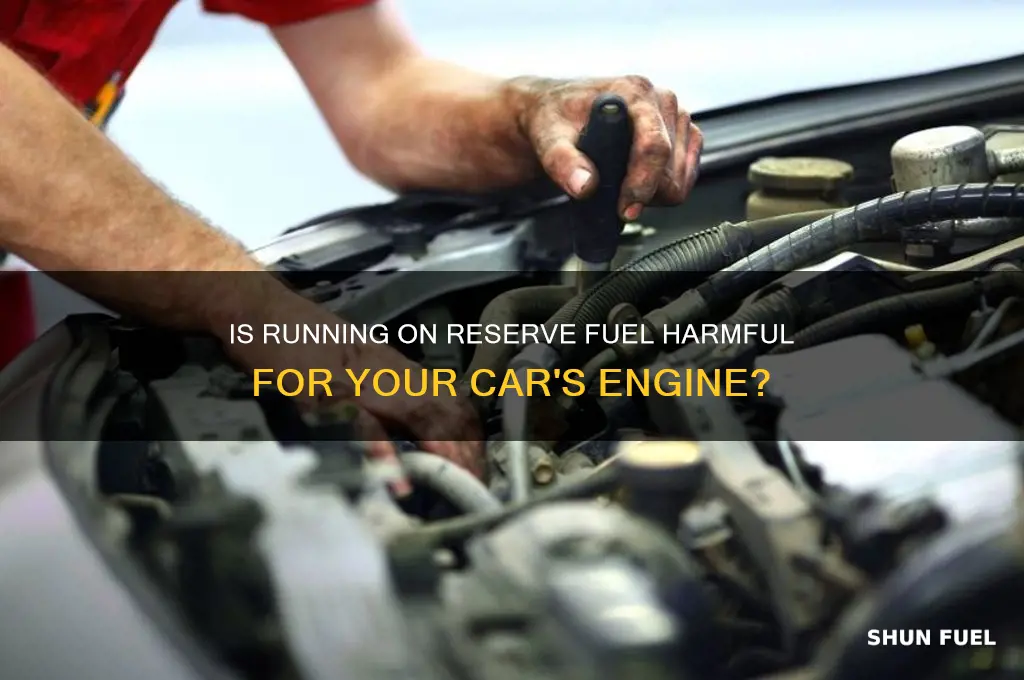 is it bad to use reserve fuel