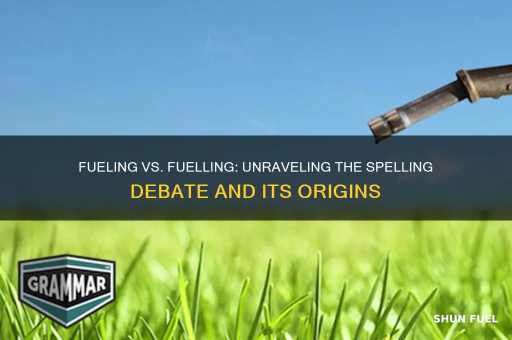 is it fueling or fuelling