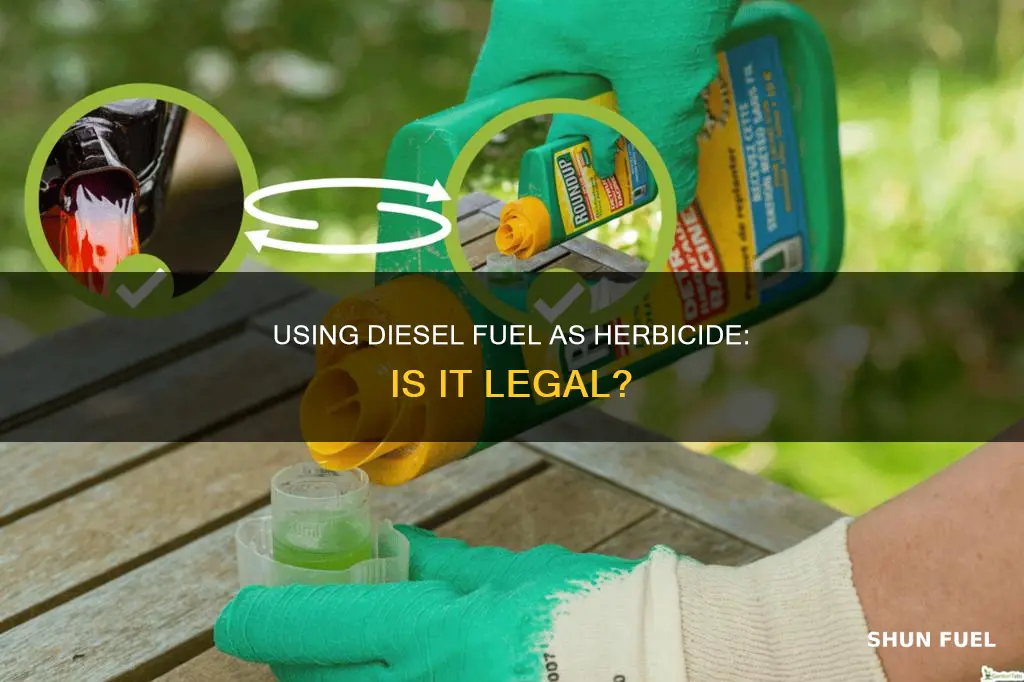 is it legal to use diesel fuel as a herbicide