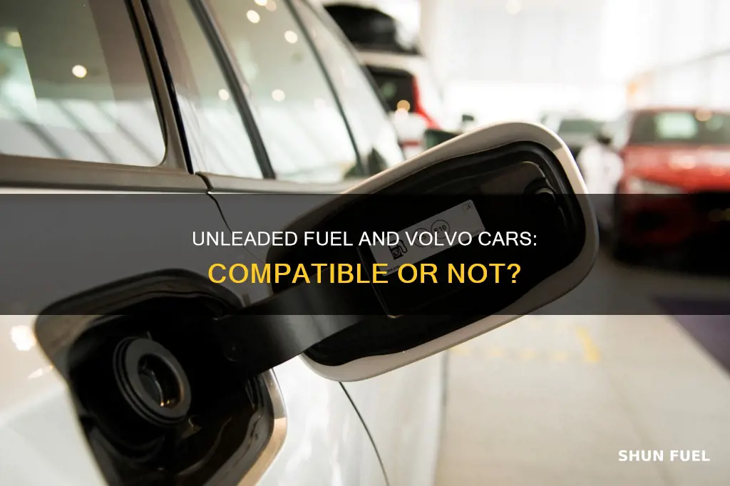 is it okay to use unleaded fuel in volvo cars