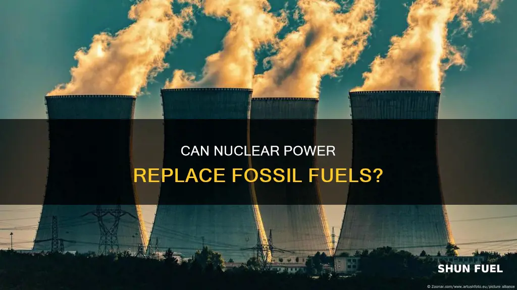 is it possible to replace fossil fuels with nuclear power